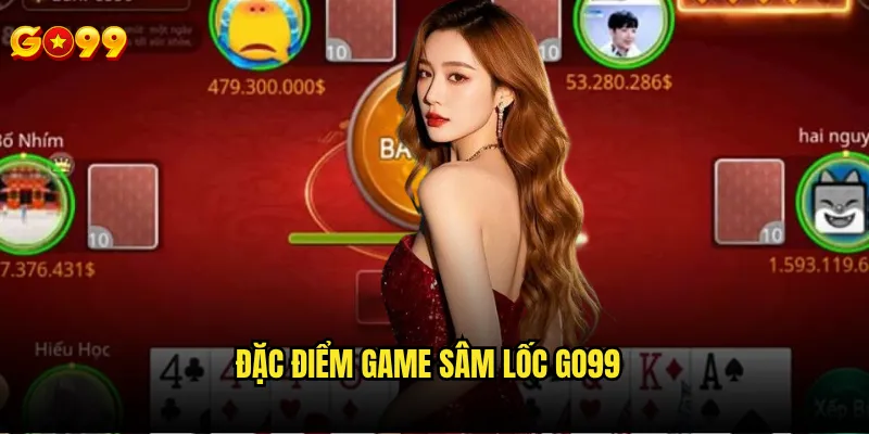Sâm lốc Go99 có giữ nguyên luật chơi dân gian không? 2 Đặc điểm game sâm lốc Go99