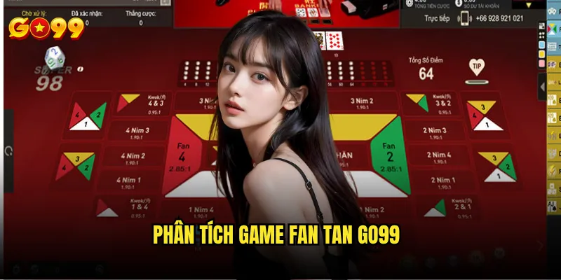Fan Tan Go99 có phải là game may rủi hay có thể áp dụng chiến thuật? 2 Phân tích game fan tan go99