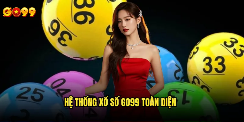 Xổ số là gì Go99 hoạt động như thế nào và có minh bạch không? 2 Hệ thống xổ số go99 toàn diện