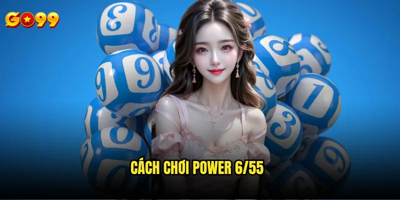 Cách chơi power 6/55