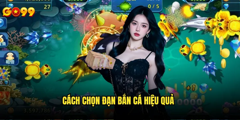 Cách chọn đạn bắn cá hiệu quả go99 để tối ưu lợi nhuận? 2 Cách chọn đạn bắn cá hiệu quả