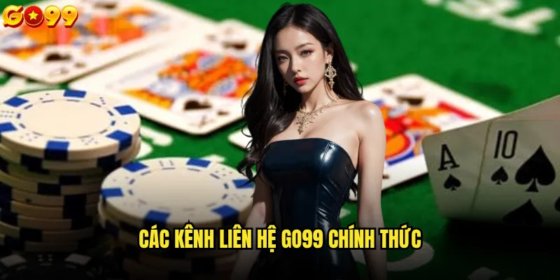 Liên hệ go99 qua kênh nào nhanh và hiệu quả nhất? 1 Các kênh liên hệ go99 chính thức