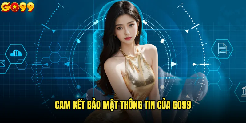 Chính sách bảo mật go99 có đảm bảo an toàn thông tin không? 1 Cam kết bảo mật thông tin của go99