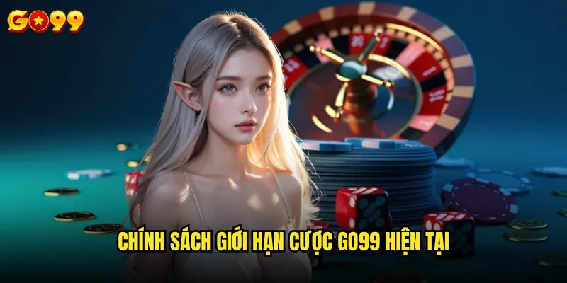 Go99 có quy định về giới hạn cược nghiêm ngặt không? 2 Chính sách giới hạn cược go99 hiện tại