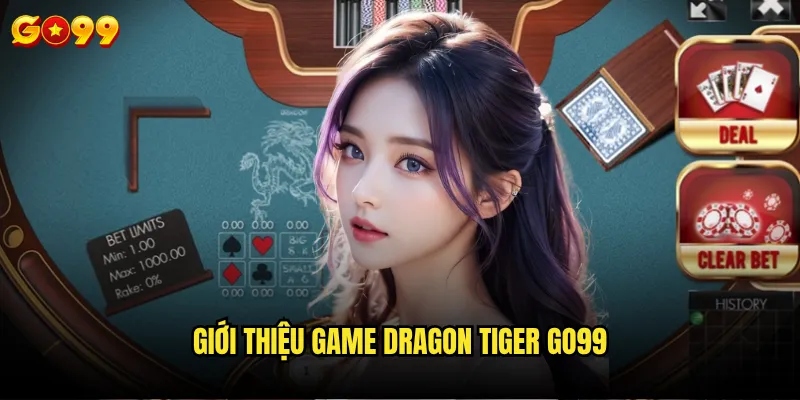 Dragon Tiger Go99 có tỷ lệ thắng cao hơn các game khác không? 2 Giới thiệu game dragon tiger go99