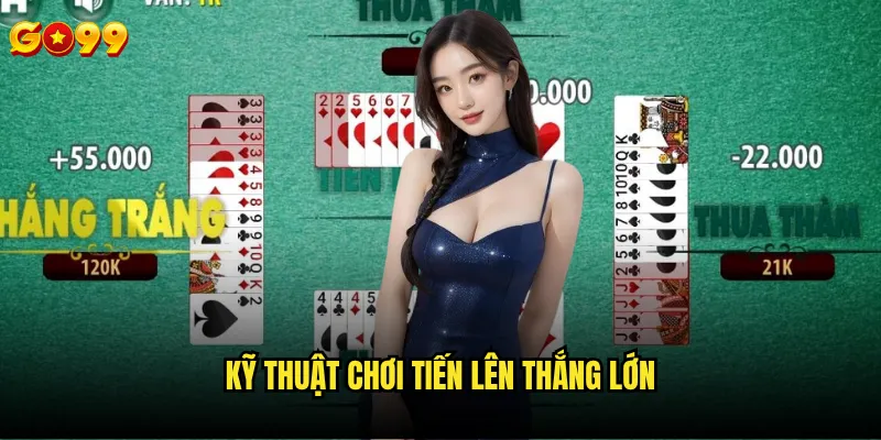 Tiến lên miền Nam Go99 có gì thu hút game thủ Việt Nam? 3 Kỹ thuật chơi tiến lên thắng lớn