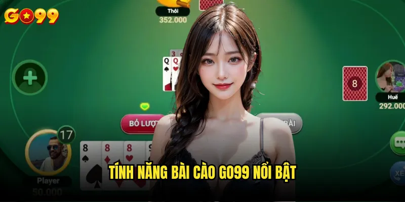 Bài cào Go99 có đem lại trải nghiệm chân thực như casino thật? 2 Tính năng bài cào go99 nổi bật
